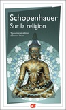 Arthur Schopenhauer - Sur la religion - (Paralipomena, paragraphes 174-182).