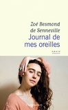 Zoé Besmond de Senneville - Journal de mes oreilles.