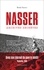 Hoda Abdel Nasser - Nasser - Archives secrètes suivi de Journal inédit de Nasser pendant la guerre de Palestine en 1948.