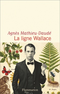 Agnès Mathieu-Daudé - La ligne Wallace.