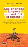 Fabienne Chauvière - Les grandes épopées qui ont fait la science.