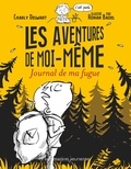 Charly Delwart et Ronan Badel - Les aventures de moi-même Tome 1 : Journal de ma fugue.