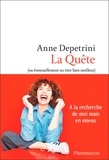 Anne Depetrini - La Quête - (ou éventuellement un titre bien meilleur).
