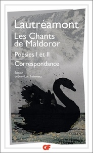  Lautréamont - Les Chants de Maldoror - Poésies I et II ; Correspondance.