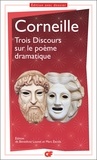 Pierre Corneille et Bénédicte Louvat-Molozay - Trois discours sur le poème dramatique.
