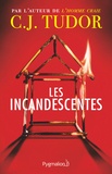 C.J. Tudor - Les Incandescentes.