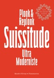  Plonk & Replonk - Suissitude ultra moderniste.