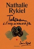Nathalie Rykiel - Talisman à l'usage des mères et des filles.