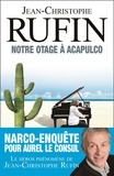 Jean-Christophe Rufin - Notre otage à Acapulco.