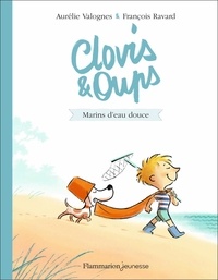 Aurélie Valognes et François Ravard - Clovis & Oups Tome 2 : Marins d'eau douce.