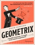 David Acheson - Géométrix - D'Euclide à Einstein, la magie d'une science surprenante.