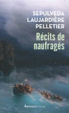 Dominique Lanni - Récits de naufragés - Sepulveda, Laujardière, Pelletier.