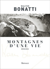 Walter Bonatti - Montagnes d'une vie.