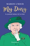 Marion L'Hour - My Diary - Le journal intime de la reine.