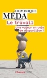 Dominique Méda - Le Travail - Une valeur en voie de disparition ?.