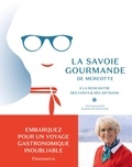  Mercotte et Marie Etchegoyen - La Savoie gourmande de Mercotte - A la rencontre des chefs & des artisans.