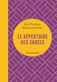 Eric Trochon et Brian Lemercier - Le répertoire des sauces.