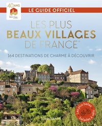  Flammarion - Les Plus Beaux Villages de France - 164 destinations de charme à découvrir, Guide officiel.