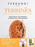  Ferrandi Paris - Terrines, pâtés en croûte, rillettes, charcuteries... - Recettes et techniques d'une école d'excellence.