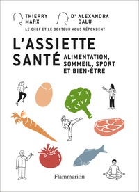 Thierry Marx et Alexandra Dalu - L'assiette santé - Alimentation, sommeil, sport et bien-être.