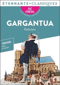 François Rabelais - Gargantua - BAC 2024 1re générale et technologiques - Parcours : rire et savoir, la bonne éducation.