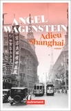 Angel Wagenstein - Adieu Shanghai.