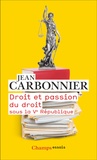 Jean Carbonnier - Droit et passion du droit sous la Ve République.