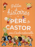 Laure Du Faÿ et Anne Kalicky - Petites histoires du Père Castor pour l'école maternelle.