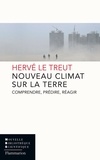 Hervé Le Treut - Nouveau climat sur la Terre - Comprendre, prédire, réagir.