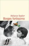 Mélanie Sadler - Borges fortissimo.