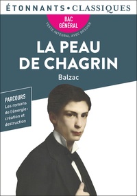 Honoré de Balzac - La peau de chagrin - BAC 2024 1re générale - Parcours : création et destruction.