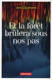 Jens Liljenstrand - Et la forêt brûlera sous nos pas.