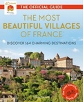 Ronite Tubiana et Kate Mascaro - The Most Beautiful Villages of France - Discover 164 Charming Destinations.