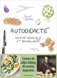 Julien Sebbag - Autodidacte - Cuisine sensible et bienveillante.