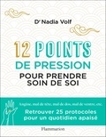 Nadia Volf - 12 points de pression merveilleux pour prendre soin de soi.