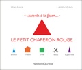 Sonia Chaine et Adrien Pichelin - Raconte à ta façon... Le Petit Chaperon rouge.