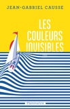 Jean-Gabriel Causse - Les couleurs invisibles.