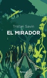 Tristan Savin - El Mirador.
