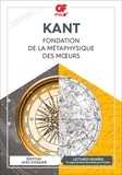 Emmanuel Kant - Fondation de la métaphysique des moeurs.