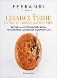 Ferrandi Paris - Charcuterie : Pâtés, Terrines, Savory Pies - Recipes and Techniques from the Ferrandi School of Culinary Arts.