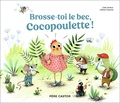 Clair Arthur et Céline Chevrel - Brosse-toi le bec, Cocopoulette !.