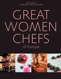 Gilles Pudlowski et Maurice Rougemont - Great Women Chefs of Europe.