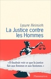 Laure Heinich - La justice contre les hommes.