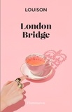  Louison - London Bridge.