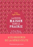 Laura Ingalls Wilder - La Petite maison dans la prairie  : La petite maison dans les grands bois.