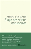 Marina Van Zuylen - Eloge des vertus minuscules.