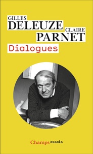 Gilles Deleuze et Claire Parnet - Dialogues.