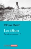 Claire Marin - Les débuts - Par où recommencer ?.