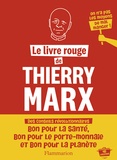 Thierry Marx - Le livre rouge de Thierry Marx.