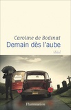 Caroline de Bodinat - Demain dès l'aube.